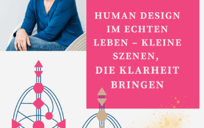 Wenn Human Design bei uns zuhause mit am Tisch sitzt!